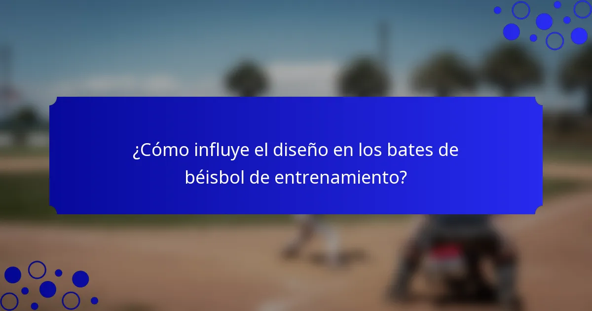 ¿Cómo influye el diseño en los bates de béisbol de entrenamiento?